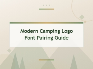 Modern Camping Logo Font Pairing Guide: Best Typeface Combinations