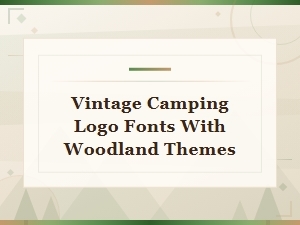 Vintage Camping Logo Fonts with Woodland Themes