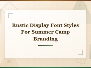 Rustic Display Font Styles for Summer Camp Branding