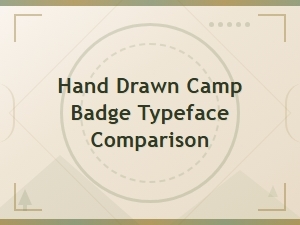 Hand Drawn Camp Badge Typeface Comparison for Vintage Design Projects