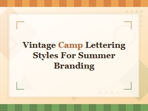 Vintage Camp Lettering Styles for Summer Branding Inspiration